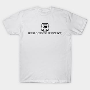 Warlocks Do It Better T-Shirt